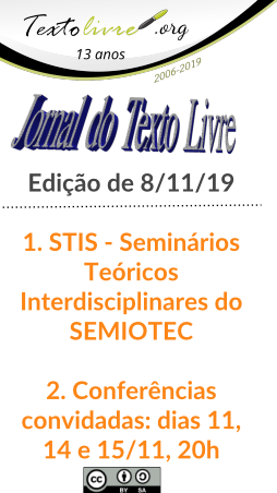 Jornal do Texto Livre - 08/11/19 - STIS - Seminários Teóricos Interdisciplinares do SEMIOTEC - conferências convidadas dias 11, 14 e 15 de novembro Às 20h