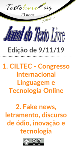 Jornal do Texto Livre - 09/11/19 - CILTEC - Congresso Internacional de Linguagem e Tecnologia Online - de 11 a 13 de novembro: conferências convidadas, apresentação de trabalhos e lançamento de livro