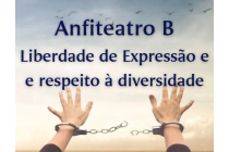 ANFITEATRO B - LIBERDADE DE EXPRESSÃO E RESPEITO À DIVERSIDADE  