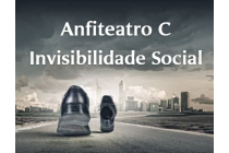 ANFITEATRO C - INVISIBILIDADE SOCIAL