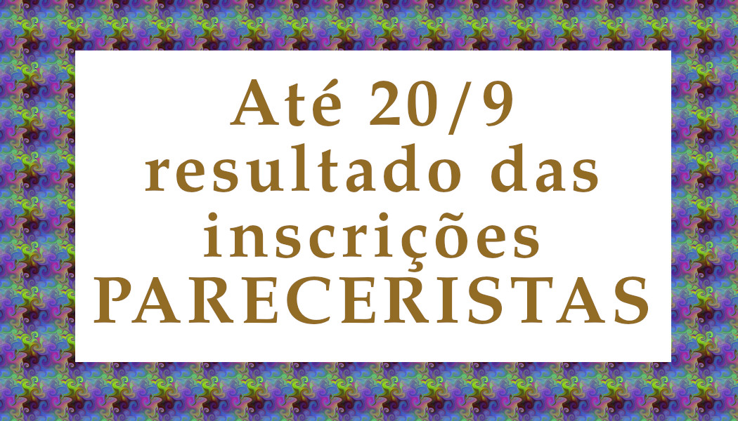 até 21/9 resultado e chamada de: pareceristas