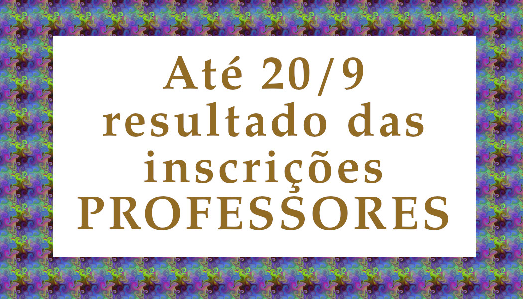 até 21/9 resultado e chamada de: professores
