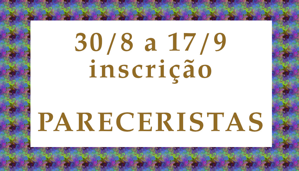 30/8 a 17/9 inscrição de: pareceristas
