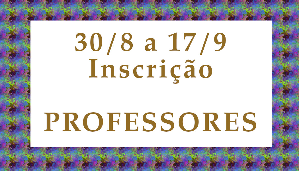 30/8 a 17/9 inscrição de: professores