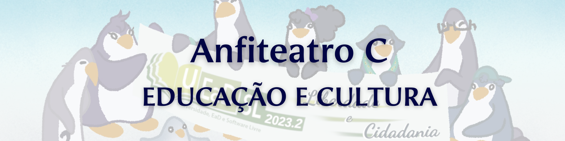 Banner do evento, com os pinguins da diversidade e escrito o nome do Anfiteatro C